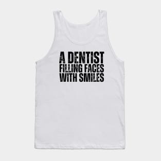 Filling faces with smiles-Dentist Tank Top